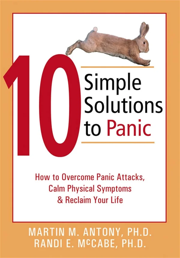 10 Simple Solutions to Panic by Martin M. Antony